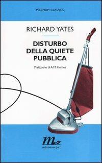 Disturbo della quiete pubblica - Richard Yates - copertina