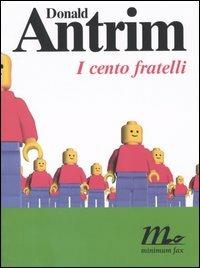 I cento fratelli - Donald Antrim - copertina