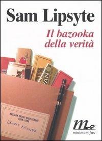 Il bazooka della verità - Sam Lipsyte - copertina