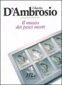 Il museo dei pesci morti