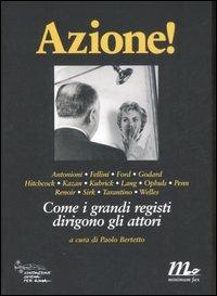 Azione! Come i grandi registi dirigono gli attori. Ediz. illustrata - copertina