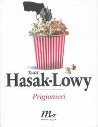 Prigionieri - Todd Hasak-Lowy - copertina