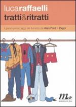 Tratti & ritratti. I grandi personaggi del fumetto da Alan Ford a Zagor