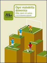 Ogni maledetta domenica. Otto storie di calcio - copertina