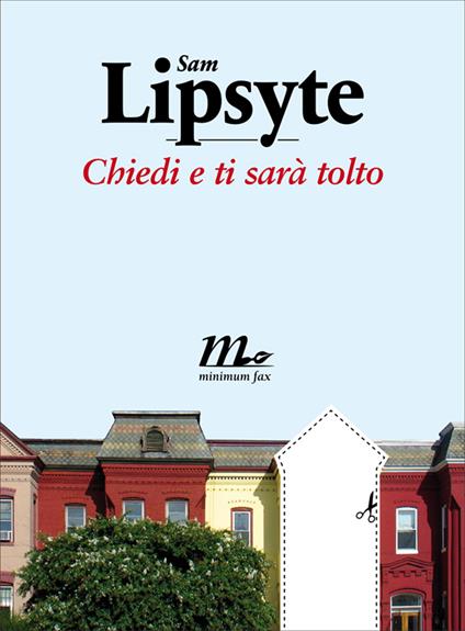 Chiedi e ti sarà tolto - Sam Lipsyte,Anna Mioni - ebook