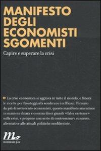 Manifesto degli economisti sgomenti. Capire e superare la crisi - copertina