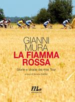 La fiamma rossa. Storie e strade dei miei tour