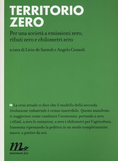 Territorio zero. Per una società a emissioni zero, rifiuti zero e chilometri zero - copertina