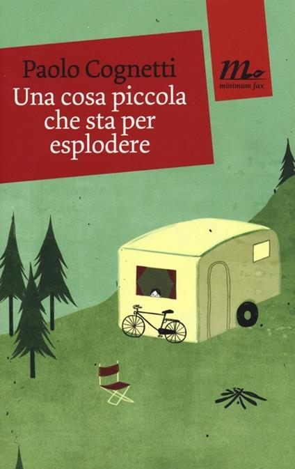 Una cosa piccola che sta per esplodere - Paolo Cognetti - copertina