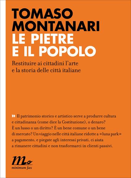 Le pietre e il popolo. Restituire ai cittadini l'arte e la storia delle città italiane - Tomaso Montanari - ebook