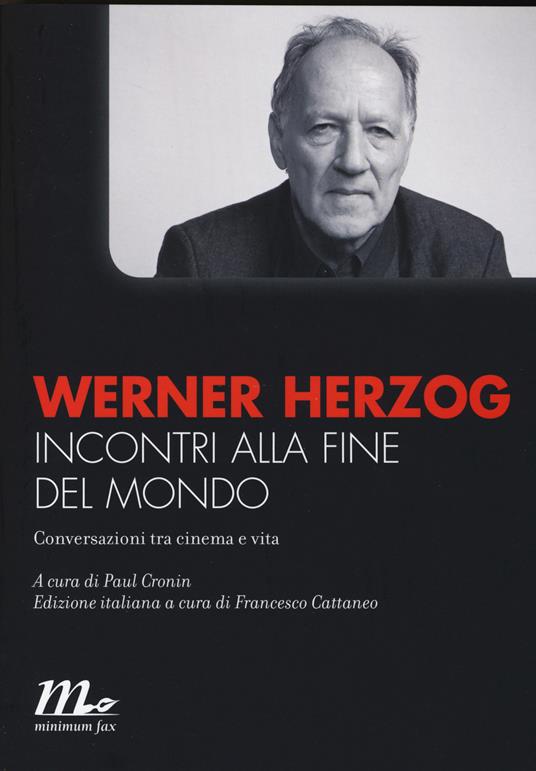 Incontri alla fine del mondo. Conversazioni tra cinema e vita - Werner Herzog - copertina