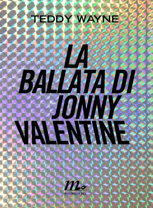 La ballata di Jonny Valentine - Teddy Wayne,Chiara Baffa - ebook