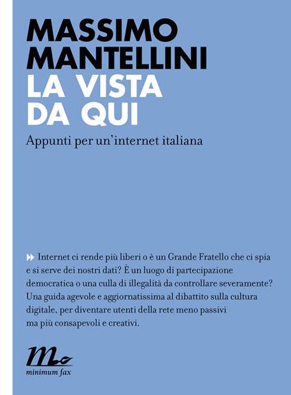 La vista da qui. Appunti per un'internet italiana - Massimo Mantellini - ebook