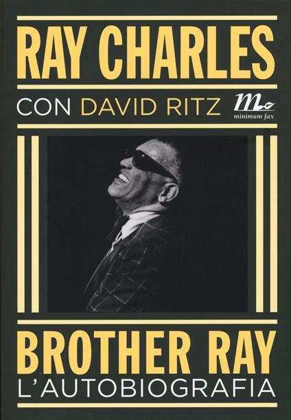 Brother Ray. L'autobiografia - Ray Charles,David Ritz - copertina