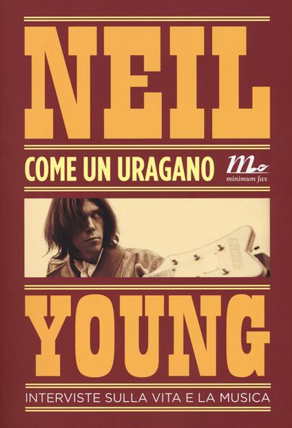 Come un uragano. Interviste sulla vita e la musica - Neil Young - copertina