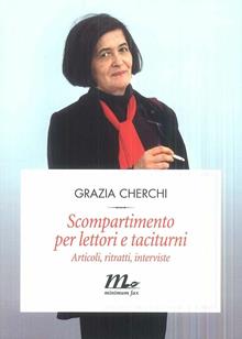 Scompartimento per lettori e taciturni. Articoli, ritratti, interviste