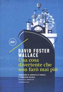 Libro Una cosa divertente che non farò mai più David Foster Wallace