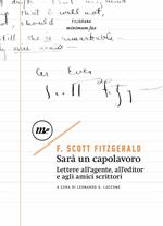 Sarà un capolavoro. Lettere all'agente, all'editor e agli amici scrittori