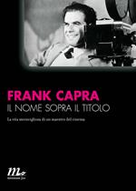 Il nome sopra il titolo. La vita meravigliosa di un maestro del cinema