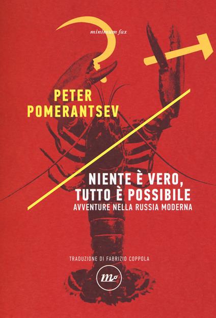 Niente è vero, tutto è possibile. Avventure nella Russia moderna - Peter Pomerantsev - copertina