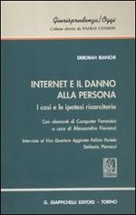 Internet e il danno alla persona. I casi e le ipotesi risarcitorie. Con elementi di computer