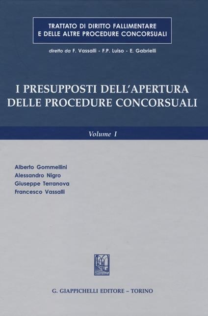 Trattato di diritto fallimentare e delle altre procedure concorsuali. Vol. 1: I presupposti dell'apertura delle procedure concorsuali. - copertina