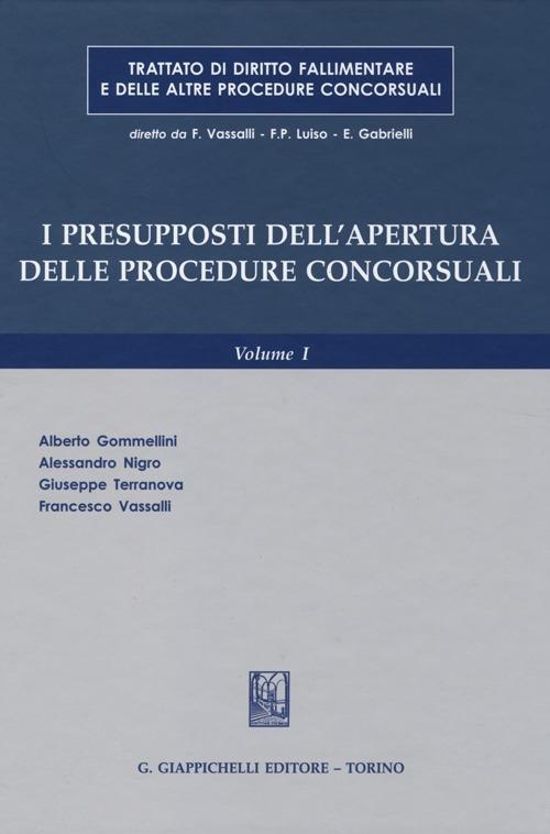 Trattato di diritto fallimentare e delle altre procedure concorsuali. Vol. 1: I presupposti dell'apertura delle procedure concorsuali. - copertina