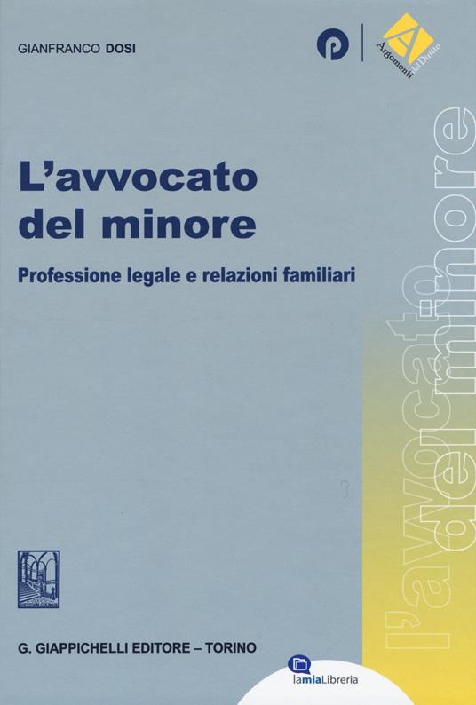 L' avvocato del minore. Professione legale e relazioni familiari - Gianfranco Dosi - copertina