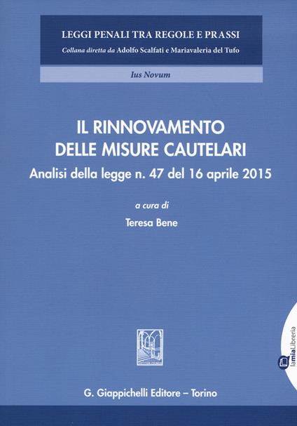 Il rinnovamento delle misure cautelari. Analisi della legge n. 47 del 16 aprile 2015 - copertina