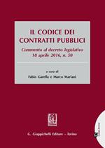 Il codice dei contratti pubblici. Commento al decreto legislativo 18 aprile 2016, n. 50. Con aggiornamento online