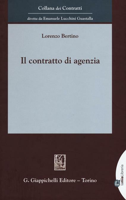 Il contratto di agenzia. Con Contenuto digitale per download e accesso on line - Lorenzo Bertino - copertina