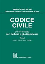 Codice civile commentato con dottrina e giurisprudenza. Vol. 1: Libro I, II, III, IV (Artt. 1-2059).