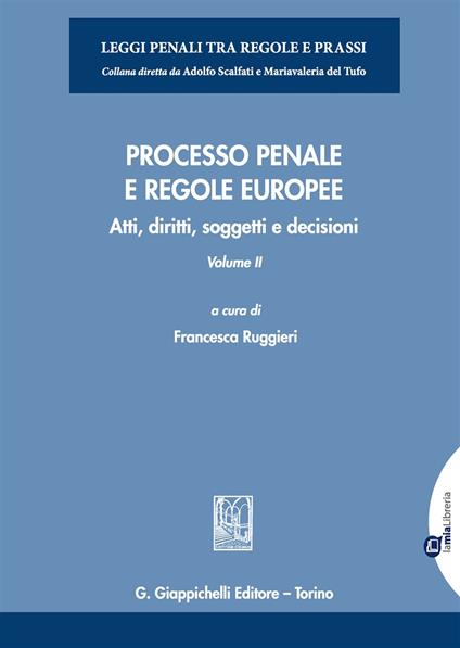 Processo penale e regole europee. Atti, diritti, soggetti e decisioni. Con espansione online. Vol. 2 - copertina