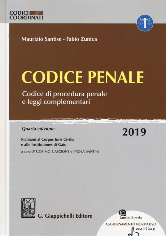 Codice penale. Codice di procedura penale e leggi complementari. Con aggiornamento online - Maurizio Santise,Fabio Zunica - copertina