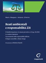 Reati ambientali e responsabilità 231. Il Modello di gestione e le misure preventive ex D.Lgs. 231/2001. Le condotte riparatorie. L'accertamento delle responsabilità dell'ente. Sviluppo sostenibile e climate change