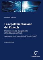 La regolamentazione del Fintech. Dai nuovi sistemi di pagamento all'intelligenza artificiale