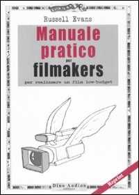 Libro Manuale pratico per filmakers Russell Evans