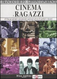 Cinema e ragazzi. 43 film per giovani e giovanissimi analizzati ad uso di genitori e docenti. Vol. 2 - Francesco Rufo - copertina