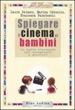 Spiegare il cinema ai bambini. Un agile strumento per insegnanti e genitori