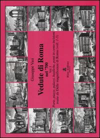 Vedute di Roma nel '700. Vol. 1: Porte, piazze, palazzi, basiliche, ponti in cento incisioni tratte dalle «Magnificenze di Roma» (voll.1-5). - Giuseppe Vasi - copertina