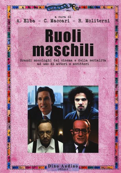 Ruoli maschili. Grandi monologhi del cinema e della serialità ad uso di attori e scrittori - copertina