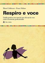 Respiro e voce. Manualetto di istruzioni per usare bene la voce