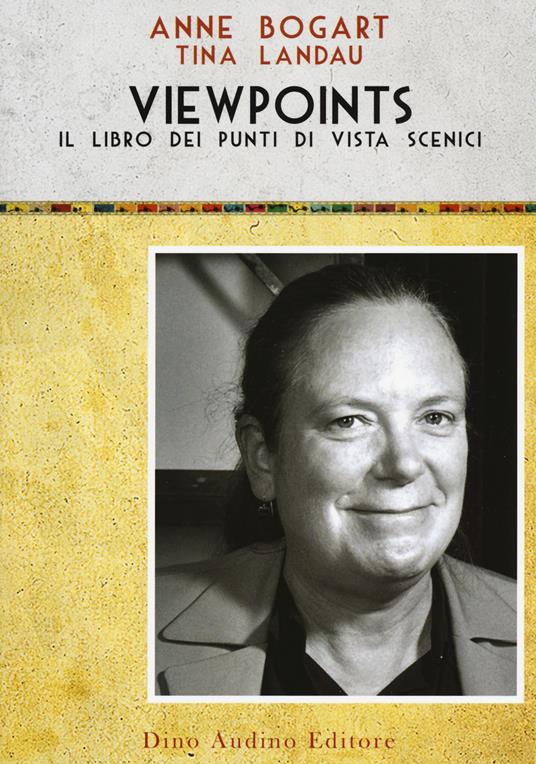 Viewpoints. Il libro dei punti di vista scenici - Anne Bogart,Tina Landau - copertina