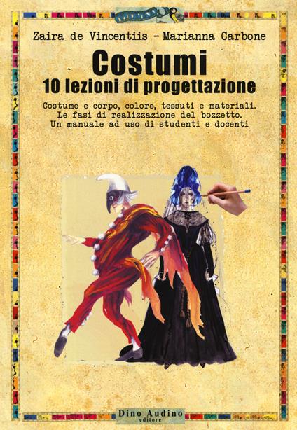 Costumi. 10 lezioni di progettazione. Con espansione online - Zaira De Vincentiis,Marianna Carbone - copertina