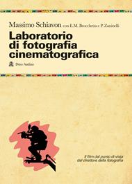 Laboratorio di fotografia cinematografica. Il film dal punto di vista del direttore della fotografia