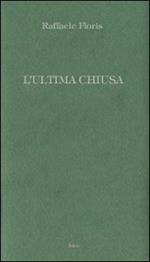 L' ultima chiusa