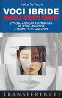 Voci ibride dagli Stati Uniti. Etnicità, memoria e letteratura in Gloria Anzaldùa e Maxine Hong Kingston - Felice De Cusatis - copertina