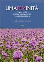 Umafeminità. Cento poeti per un'innovazione linguistico-etica