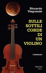 Sulle sottili corde di un violino