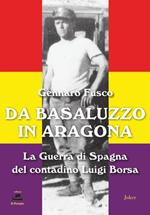 Da Basaluzzo in Aragona. La Guerra di Spagna del contadino Luigi Borsa